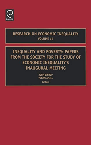Inequality and Poverty: Papers from the Society for the Study of Economic Inequality 's Inaugural Meeting (RESEARCH ON ECONOMIC INEQUALITY, 14, Band 14)