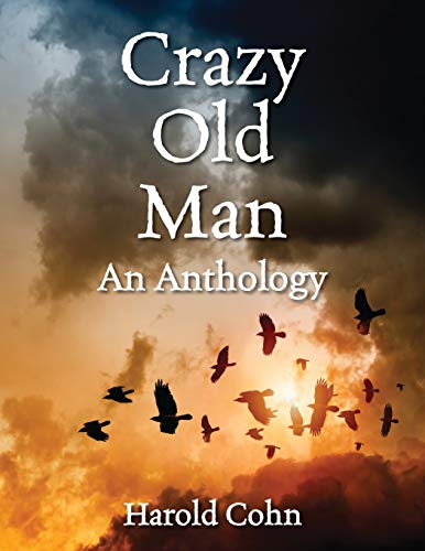 Crazy Old Man: An Anthology