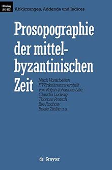Abkürzungen, Addenda und Indices: Erste Abteilung 641-867 : Abkurzungen, Addenda Und Indices (Prosopographie der mittelbyzantinischen Zeit. 641-867, Band 6)