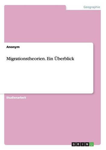 Migrationstheorien. Ein Überblick