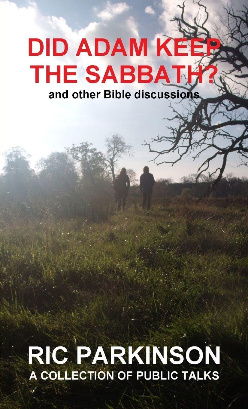 Did Adam Keep the Sabbath? and other Bible discussions