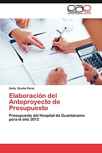 Elaboración del Anteproyecto de Presupuesto: Presupuesto del Hospital de Guantánamo para el año 2012