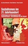 Sozialismus im 21. Jahrhundert: Erfahrungen aus Vergangenem und Gegenwärtigem - Vorstellungen für die Zukunft