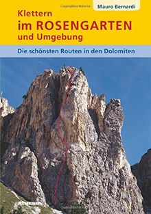 Klettern im Rosengarten und Umgebung: Die schönsten Routen in den Dolomiten