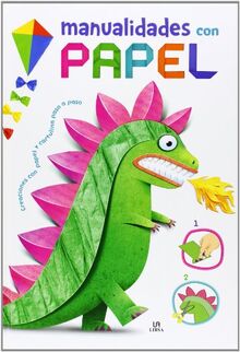 Manualidades con Papel: Creaciones con Papel y Cartulina Paso a Paso (Manualidades para Niños, Band 2)