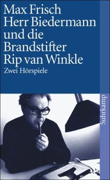 Herr Biedermann und die Brandstifter. Rip van Winkle. Zwei Hörspiele.