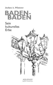 Baden-Baden: Sein kulturelles Erbe