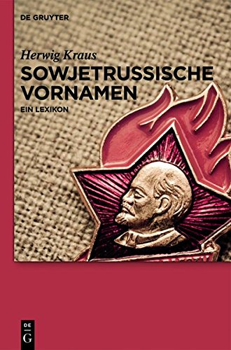 Sowjetrussische Vornamen: Ein Lexikon