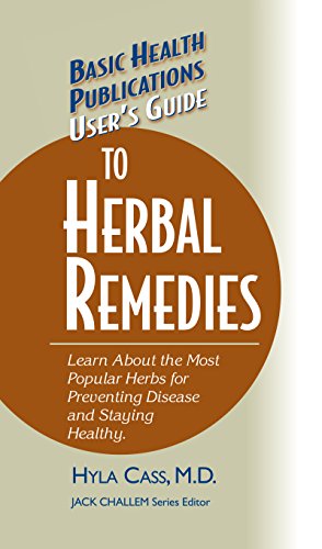 User's Guide to Herbal Remedies (Basic Health Publications User's Guide)