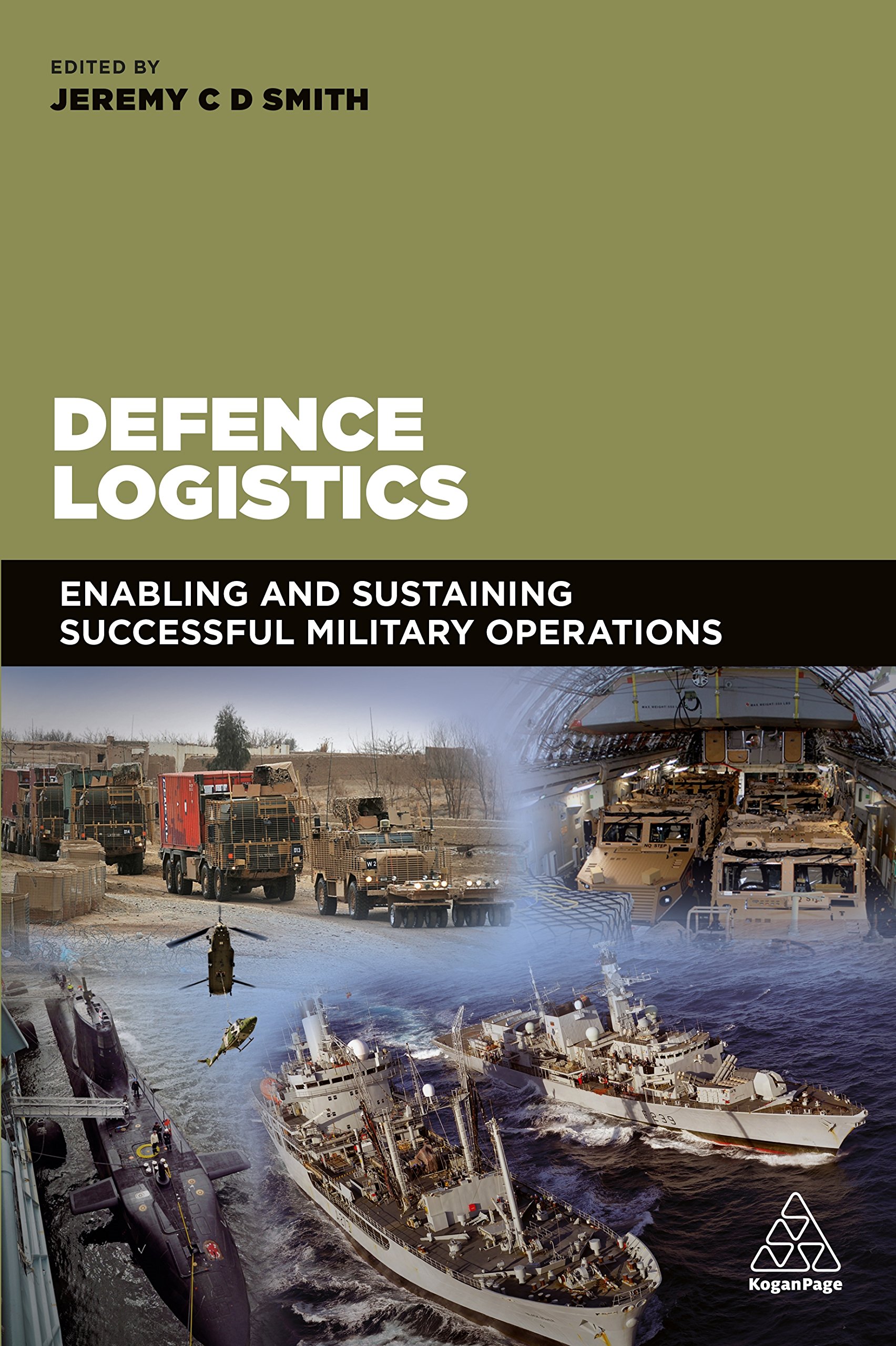 unbekannt Defence Logistics, Enabling And Sustaining Successful Military Operations