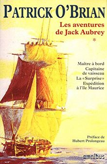 Les aventures de Jack Aubrey, Tome 1 : Maître à bord ; Capitaine de vaisseau ; La