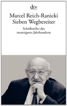 Sieben Wegbereiter: Schriftsteller des zwanzigsten Jahrhunderts