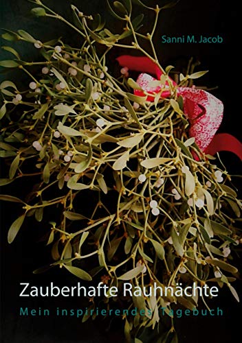 Zauberhafte Rauhnächte: Mein inspirierendes Tagebuch
