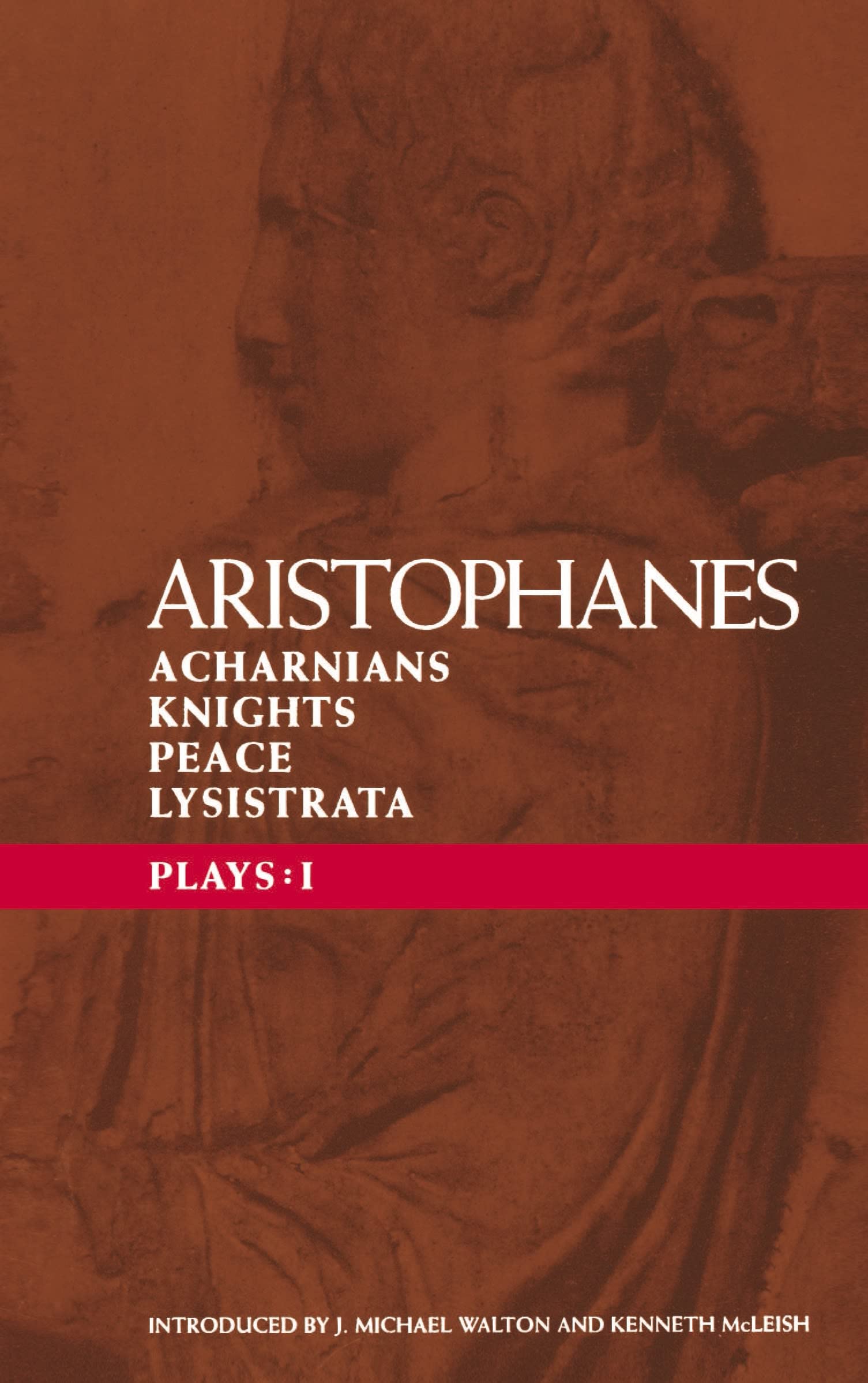 Aristophanes Plays: 1: Acharnians; Knights; Peace; Lysistrata: Plays One (Classical Dramatists)