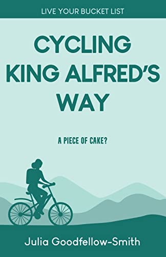 Cycling King Alfred's Way: A Piece of Cake? (Live Your Bucket List)