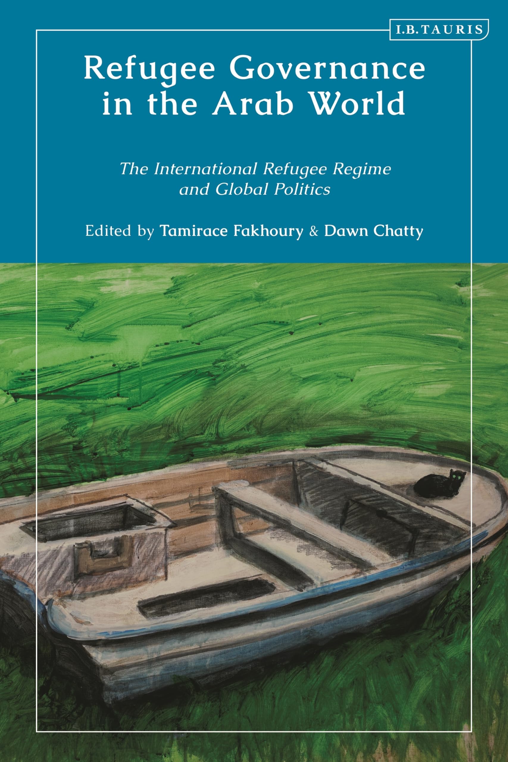 Refugee Governance in the Arab World: The International Refugee Regime and Global Politics