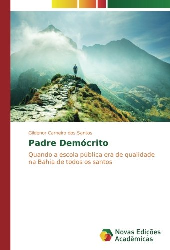 Padre Demócrito: Quando a escola pública era de qualidade na Bahia de todos os santos