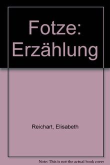 Fotze: Erzählung