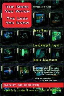 The More You Watch the Less You Know: News Wars/(sub)Merged Hopes/Media Adventures von Danny Schechter | Buch | Zustand gut