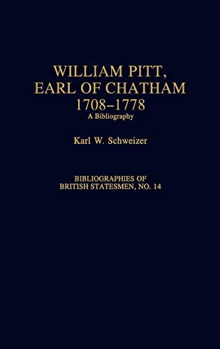 William Pitt, Earl of Chatham, 1708-1778: A Bibliography (Bibliographies of British Statesmen)