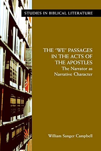The We Passages in the Acts of the Apostles: The Narrator as Narrative Character (Studies in Biblical Literature)