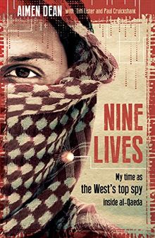 Nine Lives: My Time As MI6's Top Spy Inside al-Qaeda