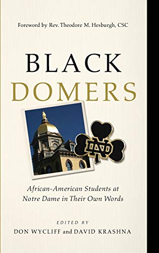 Black Domers: African-American Students at Notre Dame in Their Own Words