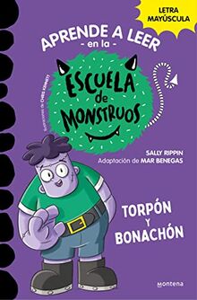 Aprender a leer en la Escuela de Monstruos 9 - Torpón y bonachón: En letra MAYÚSCULA para aprender a leer (Libros para niños a partir de 5 años) (Montena, Band 9)