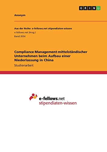 Compliance Management mittelständischer Unternehmen beim Aufbau einer Niederlassung in China