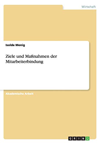 Ziele und Maßnahmen der Mitarbeiterbindung
