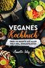 Veganes Kochbuch: Über 120 Rezepte aus verschiedenen Ländern inkl. Einkaufslisten