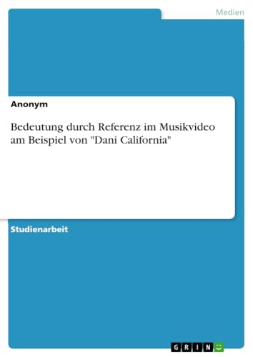 Bedeutung durch Referenz im Musikvideo am Beispiel von Dani California