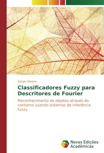 Classificadores Fuzzy para Descritores de Fourier: Reconhecimento de objetos através do contorno usando sistemas de inferência fuzzy