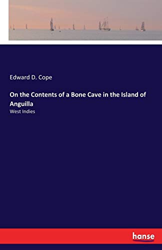 On the Contents of a Bone Cave in the Island of Anguilla: West Indies