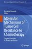 Molecular Mechanisms of Tumor Cell Resistance to Chemotherapy: Targeted Therapies to Reverse Resistance (Resistance to Targeted Anti-Cancer Therapeutics)