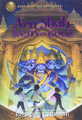 Rick Riordan Presents Aru Shah and the City of Gold: A Pandava Novel Book 4 (Pandava Series)