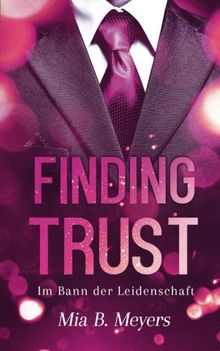 Finding trust: Im Bann der Leidenschaft