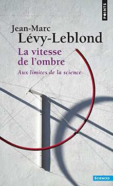 La Vitesse de l'ombre - Aux limites de la science von Levy-leblond, Jean-marc | Buch | Zustand sehr gut