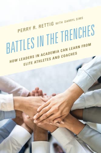 Battles in the Trenches: How Leaders in Academia can Learn from Elite Athletes and Coaches