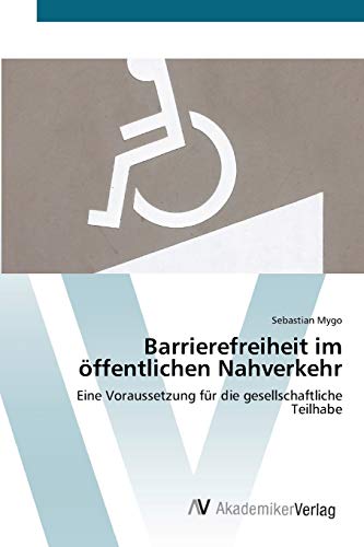 Barrierefreiheit im öffentlichen Nahverkehr: Eine Voraussetzung für die gesellschaftliche Teilhabe