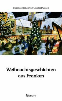 Weihnachtsgeschichten aus Franken