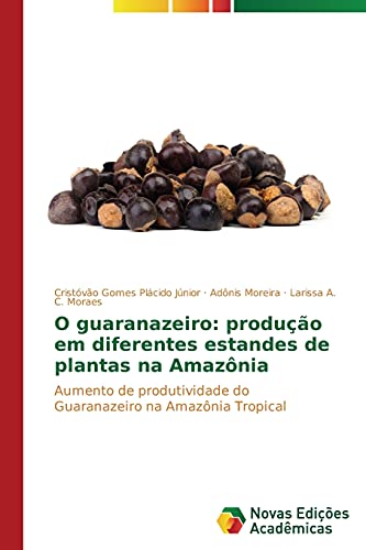 O guaranazeiro: produção em diferentes estandes de plantas na Amazônia: Aumento de produtividade do Guaranazeiro na Amazônia Tropical