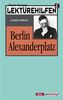 Lektürehilfen Berlin Alexanderplatz. Ausführliche Inhaltsangabe und Interpretation