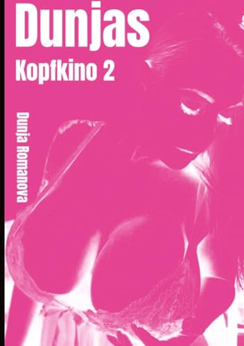 Dunja´s Kopfkino 2: DE