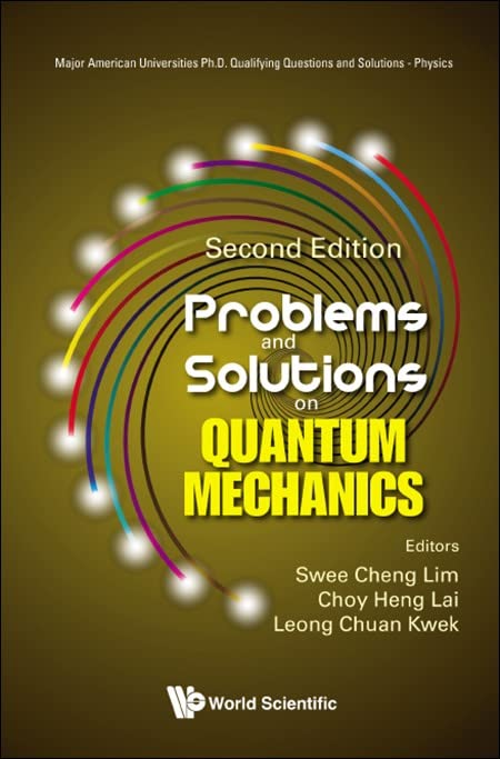 Problems and Solutions on Quantum Mechanics: Second Edition (Major American Universities Ph.D. Qualifying Questions and Solutions - Physics, Band 0)