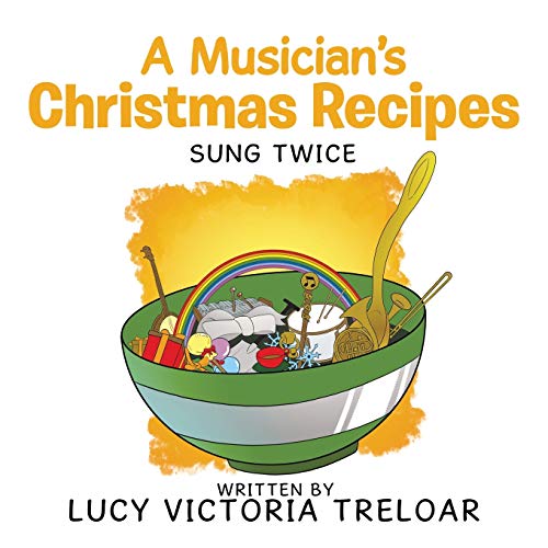A Musician's Christmas Recipes: Sung Twice