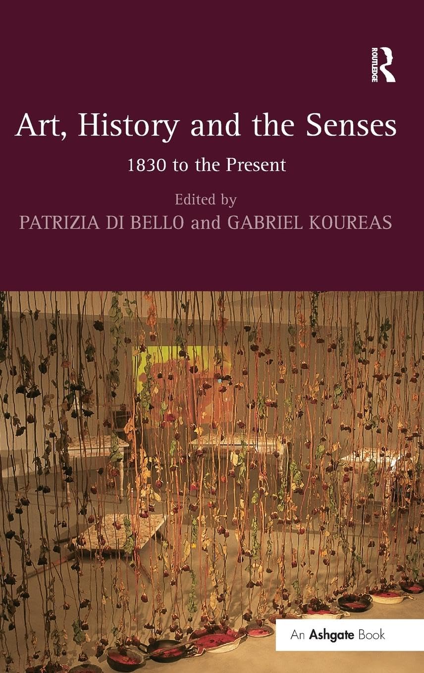 Art, History and the Senses: 1830 to the Present