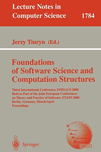Foundations of Software Science and Computation Structures: Third International Conference, FOSSACS 2000 Held as Part of the Joint European ... Notes in Computer Science, 1784, Band 1784)