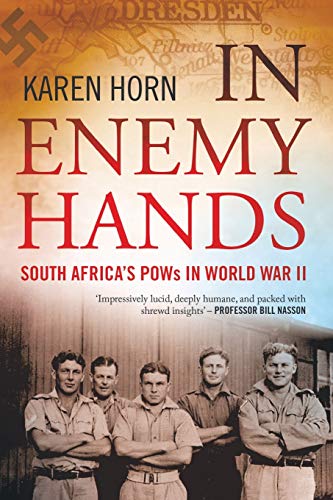 In Enemy Hands (South Africa's POWs in World War II): South Africa's POWs in WWII