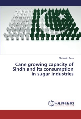 Cane growing capacity of Sindh and its consumption in sugar industries